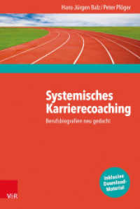 Systemisches Karrierecoaching : Berufsbiografien neu gedacht. Inkl. Download-Material （2015. 309 S. mit 15 Abb. und 7 Tab., inkl. Download-Material. 21 x 155）