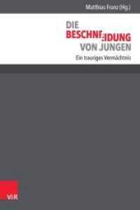 Die Beschneidung von Jungen : Ein trauriges Vermächtnis （2014. 448 S. mit 11 Abb. 232 mm）