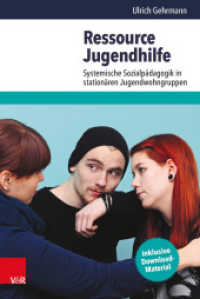 Ressource Jugendhilfe : Systemische Sozialpädagogik in stationären Jugendwohngruppen. Inklusive Download-Material （2015. 216 S. mit 21 Abb., inkl. Download-Material. 236 mm）