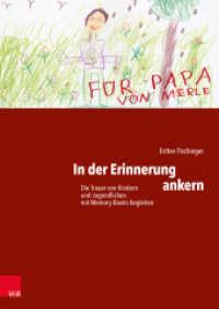 In der Erinnerung ankern : Die Trauer von Kindern und Jugendlichen mit Memory Books begleiten （2016. 163 S. mit zusätzlich 55 farbigen Seiten. 298 mm）