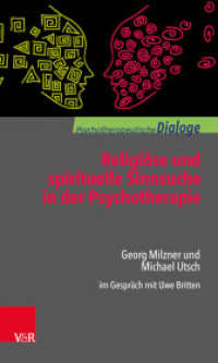 Religiöse und spirituelle Sinnsuche in der Psychotherapie : Georg Milzner und Michael Utsch im Gespräch mit Uwe Britten （2019. 146 S. 205 mm）