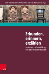 Erkunden, erinnern, erzählen:  Interviews zur Entwicklung des systemischen Ansatzes : Interviews zur Entwicklung des systemischen Ansatzes （2017. 424 S. 232 mm）