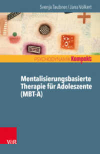 Mentalisierungsbasierte Therapie für Adoleszente (MBT-A) (Psychodynamik kompakt) （2016. 88 S. mit 4 Abb. und 6 Tab. 185 mm）