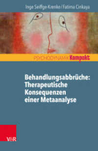Behandlungsabbrüche: Therapeutische Konsequenzen einer Metaanalyse (Psychodynamik kompakt) （2016. 80 S. mit 4 Abb. 185 mm）