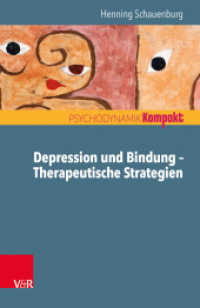 Depression und Bindung - Therapeutische Strategien (Psychodynamik kompakt) （2018. 80 S. 18 x 120 mm）
