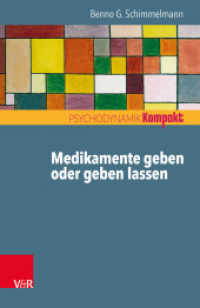 Medikamente geben oder geben lassen : Psychotherapie und Psychopharmakotherapie bei Kindern und Jugendlichen und ihre Wechselwirkungen (Psychodynamik kompakt) （2017. 58 S. mit 2 Abb. und 2 Tab. 185 mm）