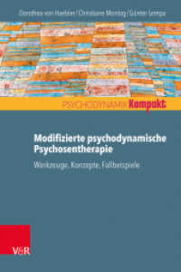 Modifizierte psychodynamische Psychosentherapie : Werkzeuge, Konzepte, Fallbeispiele (Psychodynamik kompakt) （2022. 96 S. mit einer Tabelle. 185 mm）