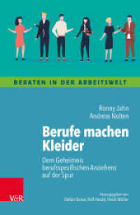 Berufe machen Kleider : Dem Geheimnis berufsspezifischen Anziehens auf der Spur (Beraten in der Arbeitswelt) （2018. 96 S. mit 8 Abb. 186 mm）