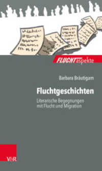 Fluchtgeschichten : Literarische Begegnungen mit Flucht und Migration (Fluchtaspekte) （2019. 83 S. 205 mm）