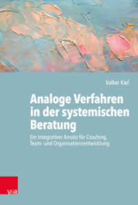 Analoge Verfahren in der systemischen Beratung : Ein integrativer Ansatz für Coaching, Team- und Organisationsentwicklung （2019. 320 S. mit 68 Abb., durchgehend farbig. 230 mm）