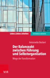 Der Balanceakt zwischen Führung und Selbstorganisation : Wege der Transformation (Leben. Lieben. Arbeiten: systemisch beraten) （2019. 83 S. mit 3 Abb. und einer Tab. 205 mm）