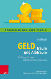 Geld - Traum und Albtraum : Rüstzeug für den selbstkritischen Gebrauch (Beraten in der Arbeitswelt) （2019. 91 S. mit einer Tab. 185 mm）