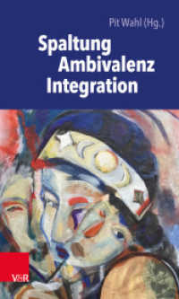Spaltung - Ambivalenz - Integration (Beiträge zur Individualpsychologie 45) （2019. 255 S. mit 2 Abb. und 3 Tab. 20.5 cm）