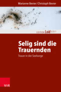 Selig sind die Trauernden : Trauer in der Seelsorge (Edition Leidfaden - Begleiten bei Krisen, Leid, Trauer) （2020. 135 S. 205 mm）