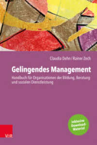 Gelingendes Management : Handbuch für Organisationen der Bildung, Beratung und sozialen Dienstleistung （2020. 242 S. mit 38 Abb., 29 Tab. und Download-Material. 230 mm）