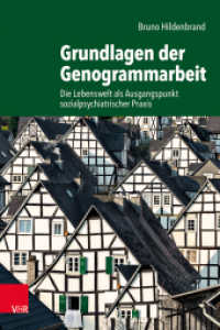 Grundlagen der Genogrammarbeit : Die Lebenswelt als Ausgangspunkt sozialpsychiatrischer Praxis （2021. 256 S. mit einer Abb. 230 mm）