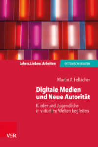 Digitale Medien und Neue Autorität : Kinder und Jugendliche in virtuellen Welten begleiten (Leben. Lieben. Arbeiten: systemisch beraten) （2021. 80 S. mit einer Abb. und 2 Tab. 185 mm）