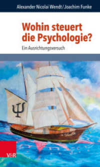 Wohin steuert die Psychologie? : Ein Ausrichtungsversuch (Philosophie und Psychologie im Dialog Band 021) （2022. 148 S. mit 9 Abb. 205 mm）