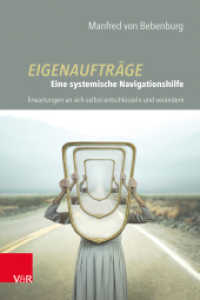 Eigenaufträge: Eine systemische Navigationshilfe : Erwartungen an sich selbst entschlüsseln und verändern （2023. 167 S. Mit 22 Abb., 5 Tab. und 11 Cartoons von Jörg Planner）