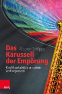Das Karussell der Empörung : Konflikteskalation verstehen und begrenzen （2022. 246 S. mit 27 Abb. und einer Tab. 210 mm）