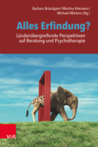 Alles Erfindung? Länderübergreifende Perspektiven auf Beratung und Psychotherapie （2022. 176 S. mit 4 Abb. 205 mm）