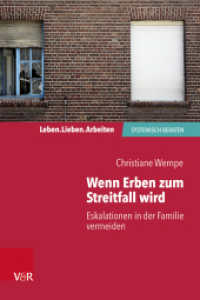 Wenn Erben zum Streitfall wird : Eskalationen in der Familie vermeiden (Leben. Lieben. Arbeiten: systemisch beraten) （2023. 80 S. 185 mm）