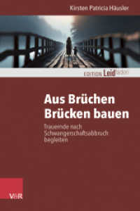 Aus Brüchen Brücken bauen : Trauernde nach Schwangerschaftsabbruch begleiten (Edition Leidfaden - Begleiten bei Krisen, Leid, Trauer) （2024）