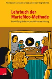 Lehrbuch der MarteMeo-Methode : Entwicklungsförderung mit Videounterstützung （5., überarb. Aufl. 2022. 533 S. mit 22 Abb. und 14 Tab. und erg.）