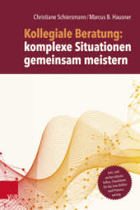 Kollegiale Beratung: komplexe Situationen gemeinsam meistern （2023. 147 S. Mit 8 Abb. und 4 Tab. 230 mm）
