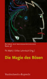 Die Magie des Bösen (Beiträge zur Individualpsychologie Bd.38) （2013. 254 S. mit 16 Abb. und 2 Tab. 20.5 cm）