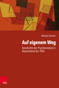 Auf eigenem Weg : Geschichte der Psychoanalyse in Deutschland bis 1945 （2022. 856 S. 245 mm）
