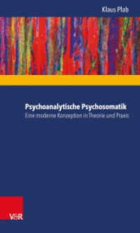 Psychoanalytische Psychosomatik : Eine moderne Konzeption in Theorie und Praxis （2015. 222 S. 205 mm）