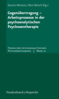 Gegenübertragung - Arbeitsprozesse in der psychoanalytischen  Psychosentherapie (Forum der psychoanalytischen Psychosentherapie Band 021) （2009. 112 S. 205 mm）