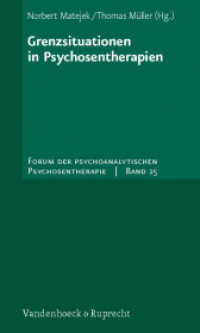 Grenzsituationen in Psychosentherapien (Forum der psychoanalytischen Psychosentherapie Band 025) （2011. 96 S. 205 mm）