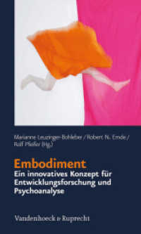 Embodiment - ein innovatives Konzept für Entwicklungsforschung und Psychoanalyse : Ein innovatives Konzept für Entwicklungsforschung und Psychoanalyse (Schriften des Sigmund-Freud-Instituts Band 017) （2013. 413 S. mit 14 Abb. und 9 Tab. 205 mm）