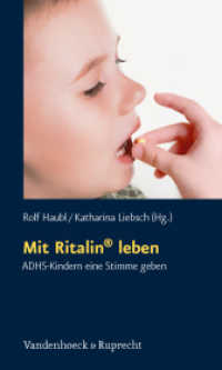 Mit Ritalin® leben : ADHS-Kindern eine Stimme geben (Schriften des Sigmund-Freud-Instituts Band 013) （2010. 211 S. mit 11 Abb. 205 mm）