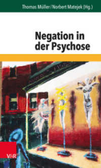 Negation in der Psychose (Forum der Psychoanalytischen Psychosentherapie Band 032) （2016. 186 S. 205 mm）
