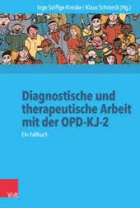 Diagnostische und therapeutische Arbeit mit der OPD-KJ-2 : Ein Fallbuch （2020 197 S. 1 Tabellen, 24 Abb., mit 25 Abb. und 2 Tab. 230 mm）