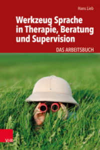 Werkzeug Sprache in Therapie, Beratung und Supervision : Das Arbeitsbuch （2021. 112 S. mit 16 Abb. sowie digitalem Übungsmaterial und 16 Vi）