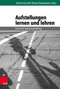 Aufstellungen lernen und lehren : Praxis der Systemaufstellung （2021. 243 S. mit Fotografien von Helmut Seuffert sowie 14 Abb. 23.7 cm）