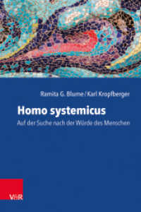 Homo systemicus : Auf der Suche nach der Würde des Menschen （2020. 185 S. mit 1 Abb. und 1 Tab. 205 mm）