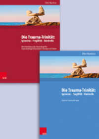 Die Trauma-Trinität: Ignoranz - Fragilität - Kontrolle, 2 Bde. : Die Entwicklung des Traumabegriffs / Traumabedingte Dissoziation: Konzept und Fakten; Enaktive Traumatherapie （1. Auflage 2016 und 1. Auflage 2018. 2019. X, 1318 S. mit 52 Abb. und）