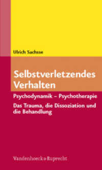 Selbstverletzendes Verhalten : Psychodynamik - Psychotherapie. Das Trauma, die Dissoziation und die Behandlung （7. Aufl. 2009. 216 S. 205 mm）