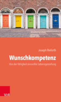 Wunschkompetenz : Von der F&auml;higkeit, das eigene Leben sinnvoll zu gestalten （2020. 224 S. durchgehend farbig; , mit 7 Abb. und beiliegendem F&auml;）