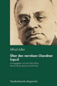 Über den nervösen Charakter : Grundzüge einer vergleichenden Individualpsychologie und Psychotherapie. Kommentierte textkritische Ausgabe (Alfred Adler Studienausgabe Band 002) （2. Aufl. 2008. 440 S. 23.7 cm）