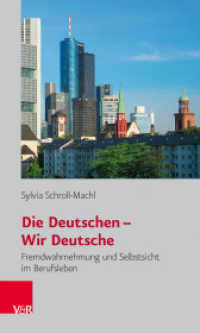 Die Deutschen - Wir Deutsche : Fremdwahrnehmung und Selbstsicht im Berufsleben （5. Aufl. 2016. 232 S. m. 9 Abb. u. 1 Tab. 20.5 cm）