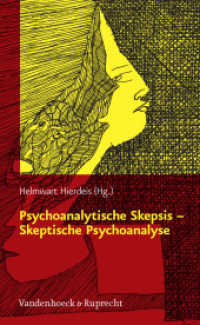 Psychoanalytische Skepsis - Skeptische Psychoanalyse （2013. 255 S. 205 mm）