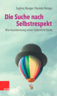 Die Suche nach Selbstrespekt : Wie Anerkennung unser Selbstbild formt （2022. 206 S. mit 3 Abb. und 3 Tab. 205 mm）