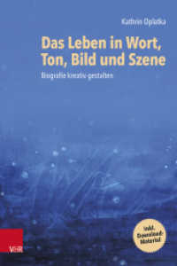 Das Leben in Wort, Ton, Bild und Szene : Biografie kreativ gestalten （2025. 304 S. mit 60 farb. Abb.）