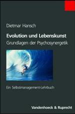 Evolution Und Lebenskunst : Grundlagen Der Psychosynergetik. Ein Selbstmanagement-lehrbuch (Jahrbuch Fur Liturgik Und Hymnologie)